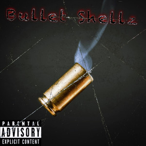 Bullet Shellz (Explicit)
