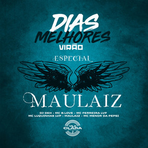 DIAS MELHORES VIRÃO (ESPECIAL MAULAIZ)