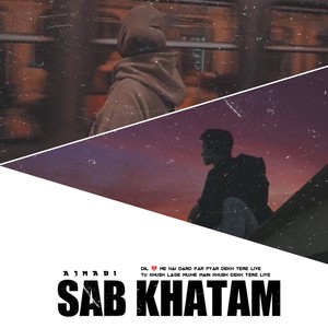 Sab Khatam - Ajnabi