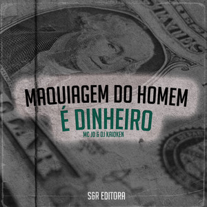 Maquiagem do Homem É Dinheiro (Explicit)
