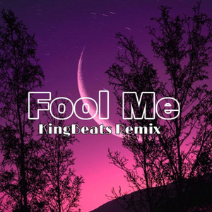 Fool Me (KingBeats Remix)