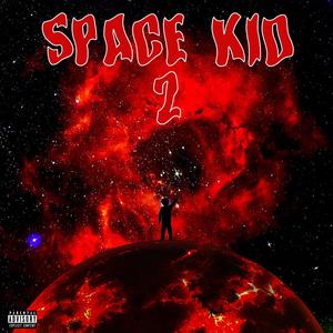 SPACE KID 2 (Explicit)