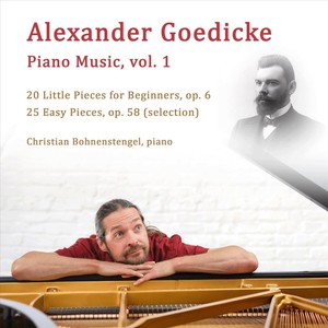 Alexander Goedicke: Piano Music, Vol. 1