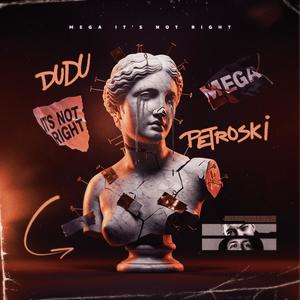 MEGA IT´S NOT RIGHT (Explicit)