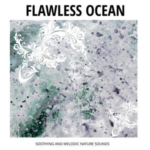 Flawless Ocean - Soothing and Melodic Nature Sounds