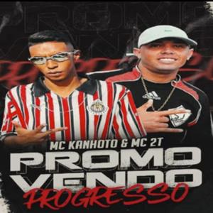Promovendo progresso (feat. Mc2TVilão & Mc kanhoto)