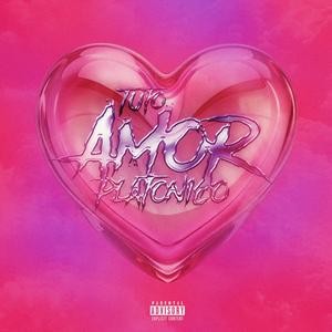 Amor Platónico (Explicit)