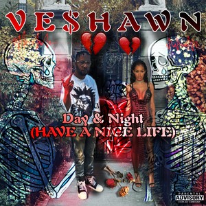 Day & Night (Have a Nice Life) (Explicit)
