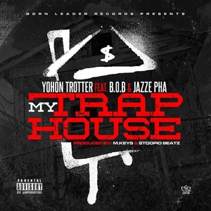 Yohon Trotter - My Trap House (feat. B.O.B & Jazze Pha)