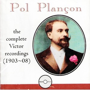 Plancon, Pol: Complete Victor Recordings 1903-1908