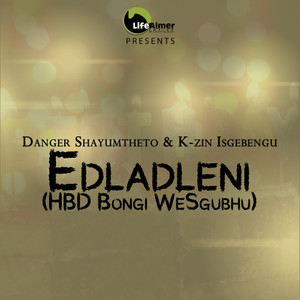 Edladleni(HBD Bongi WeSgubhu)(feat. Dj Odz)
