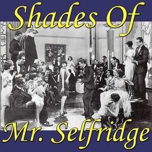 Shades Of "Mr Selfridge"