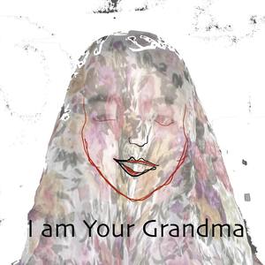 I Am Your Grandma