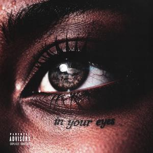 in your eyes (Explicit)