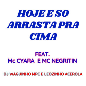 Hoje e so Arrasta pra Cima (Explicit)