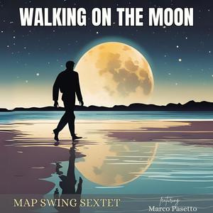 Walking on the moon (feat. Marco Pasetto)