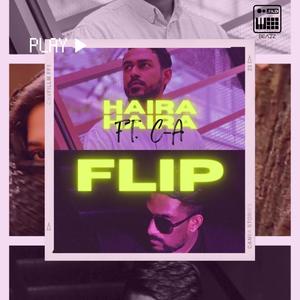 HAIRA HAIRA FLIP (feat. Sivanesan Shanmugam A.K.A C-A)