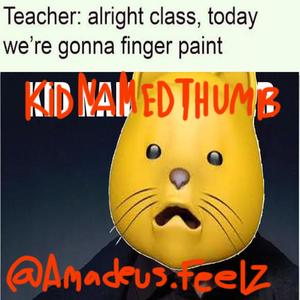 KID NAMED THUMB (Explicit)