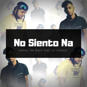 No Siento Na (feat. Lil Crashxx)