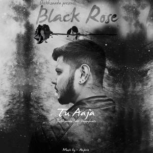 Tu Aaja | Black Rose (feat. HappyBeatz) [Explicit]