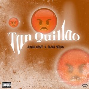 Tan Quillao (feat. Black Melody) [Explicit]