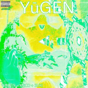 yūgen (Explicit)