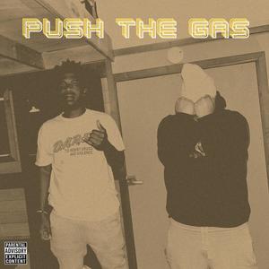 Push The Gas (Explicit)