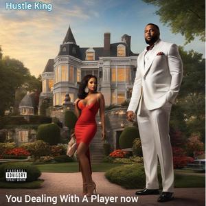 YOU DEALING WITH A PLAYER NOW (feat. MR.KG) (Explicit)