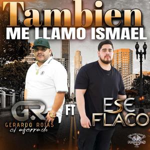 Tambien Me Llamo Ismael (feat. Ese Flaco)