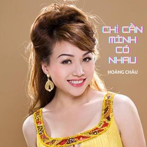 Chỉ Cần Mình Có Nhau