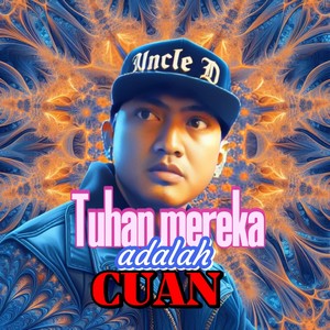 Tuhan mereka adalah cuan
