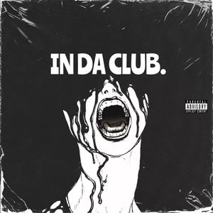 In Da Club (feat. B-Skiner, Prynce Tych & Damnson) (Explicit)