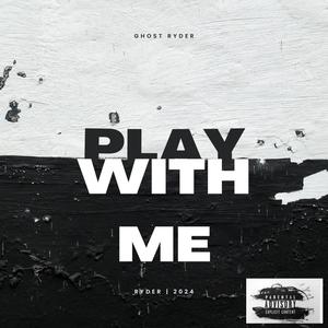 Play with me (Explicit)