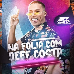 Na Folia Com Jeff Costa (Explicit)