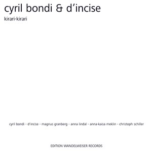 Cyril Bondi, D'Incise: kirari-kirari