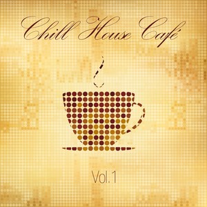Chill House Café, Vol. 1