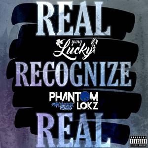 Real Recognize Real (feat. Phantomlokz) [Explicit]