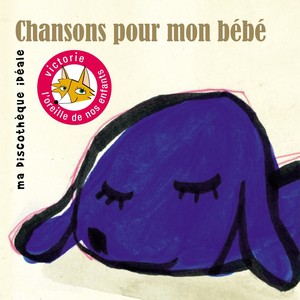 Chansons pour mon bébé (Ma discothèque idéale)