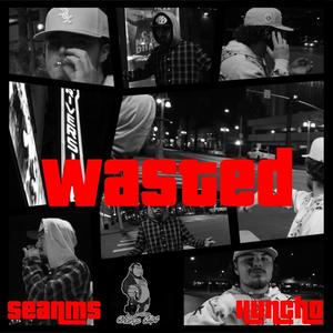 Wasted (feat. SeanM$) (Explicit)