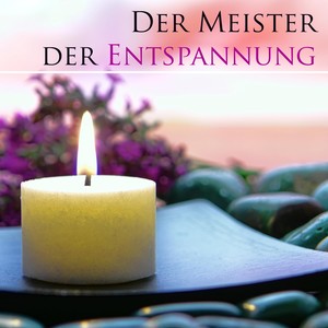 Der Meister der Entspannung - Lehnen Sie sich zurück und genießen Sie die Vorteile unsere entspannende Instrumentalmusik