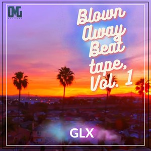 Blown Away Beat Tape, Vol. 1