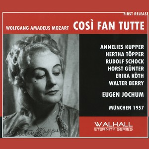Cosi fan tutte, K. 588 (Sung in German) - Act I: Wie der Felsen, der ohne Wanken (Fiordiligi)