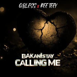 Bakanistay (Calling Me)