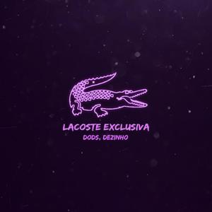 Lacoste Exclusiva (feat. Dods) [Explicit]