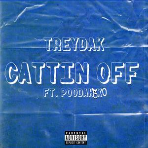 Cattin Off (feat. Poodah3k0) [Explicit]