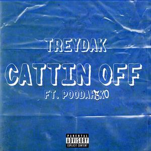 Cattin Off (feat. Poodah3k0) (Explicit)
