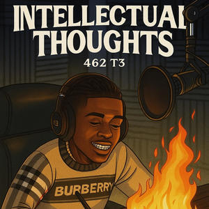 Intellectual Thoughts (Explicit)