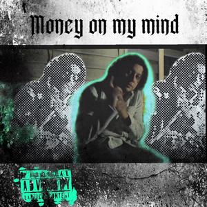 Money on my mind (Explicit)