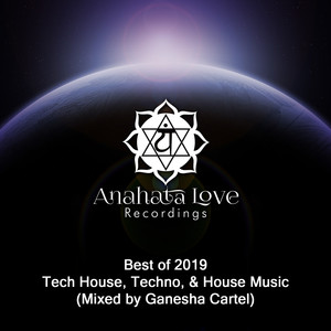 Best of 2019 Tech House, Techno, & House Music (Mixed by Ganesha Cartel)