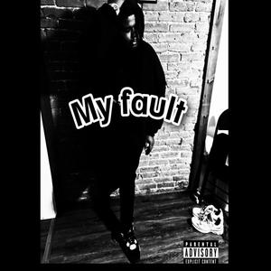 My fault (Audio version) [Explicit]